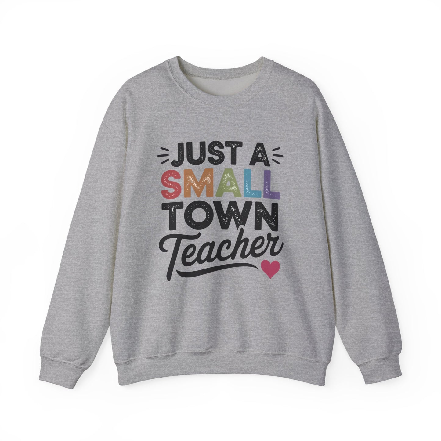 Just a Small Town Teacher Gildan Crewneck Sweatshirt