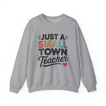 Just a Small Town Teacher Gildan Crewneck Sweatshirt