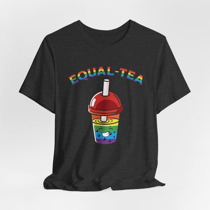 Unisex Pride Equal-Tea T-Shirt