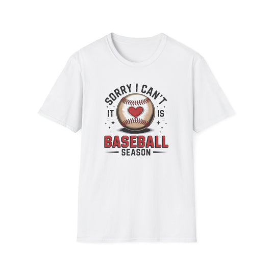 I can't it's Baseball Season- Gildan Softstyle Tee