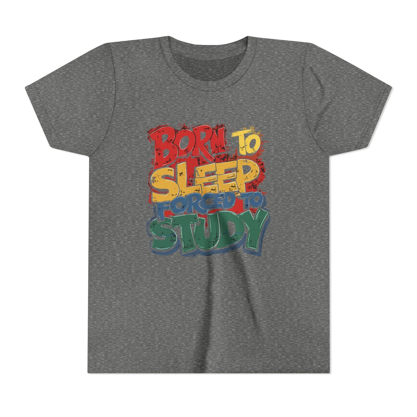 Born to Sleep Forced to Study Short Sleeve Tee, Funny Youth T-Shirt