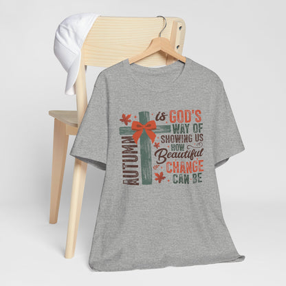 Autumn Faith Unisex Tee - God's Way Showcasing Beautiful Change