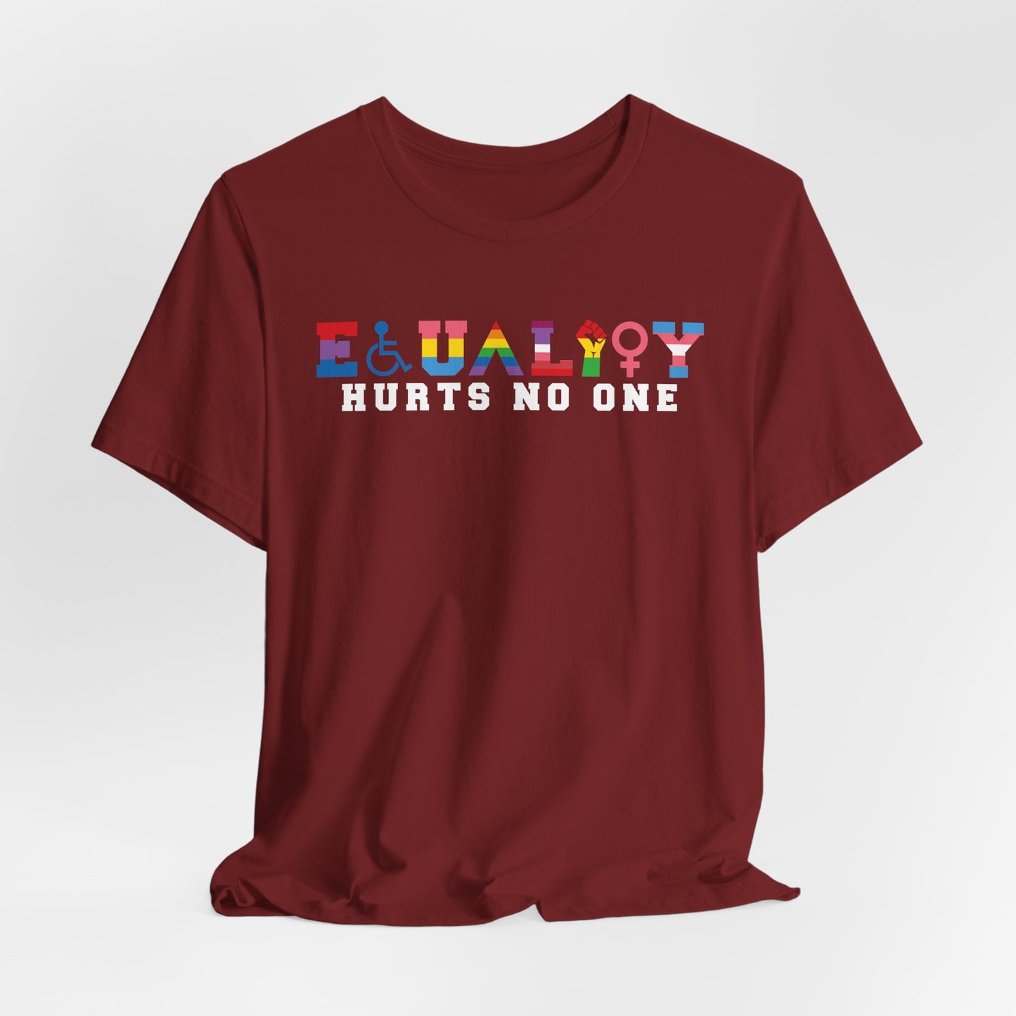 Equality Hurts No One Tee - Unisex T-Shirt for Pride