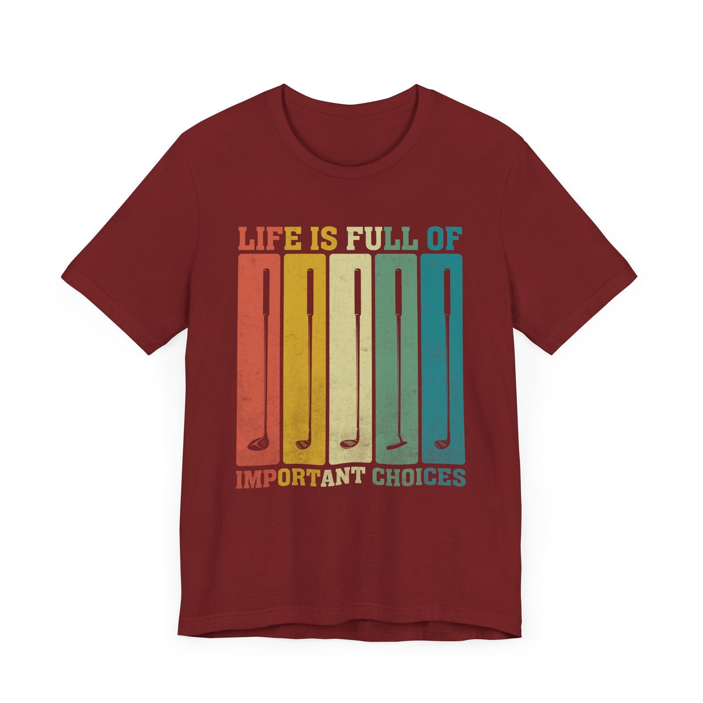 'Life is Full of Important Choices' Golf Unisex T-Shirt