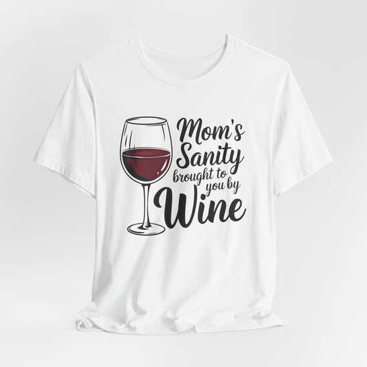 Mom's Sanity Wine Bella Canvas Tshirt