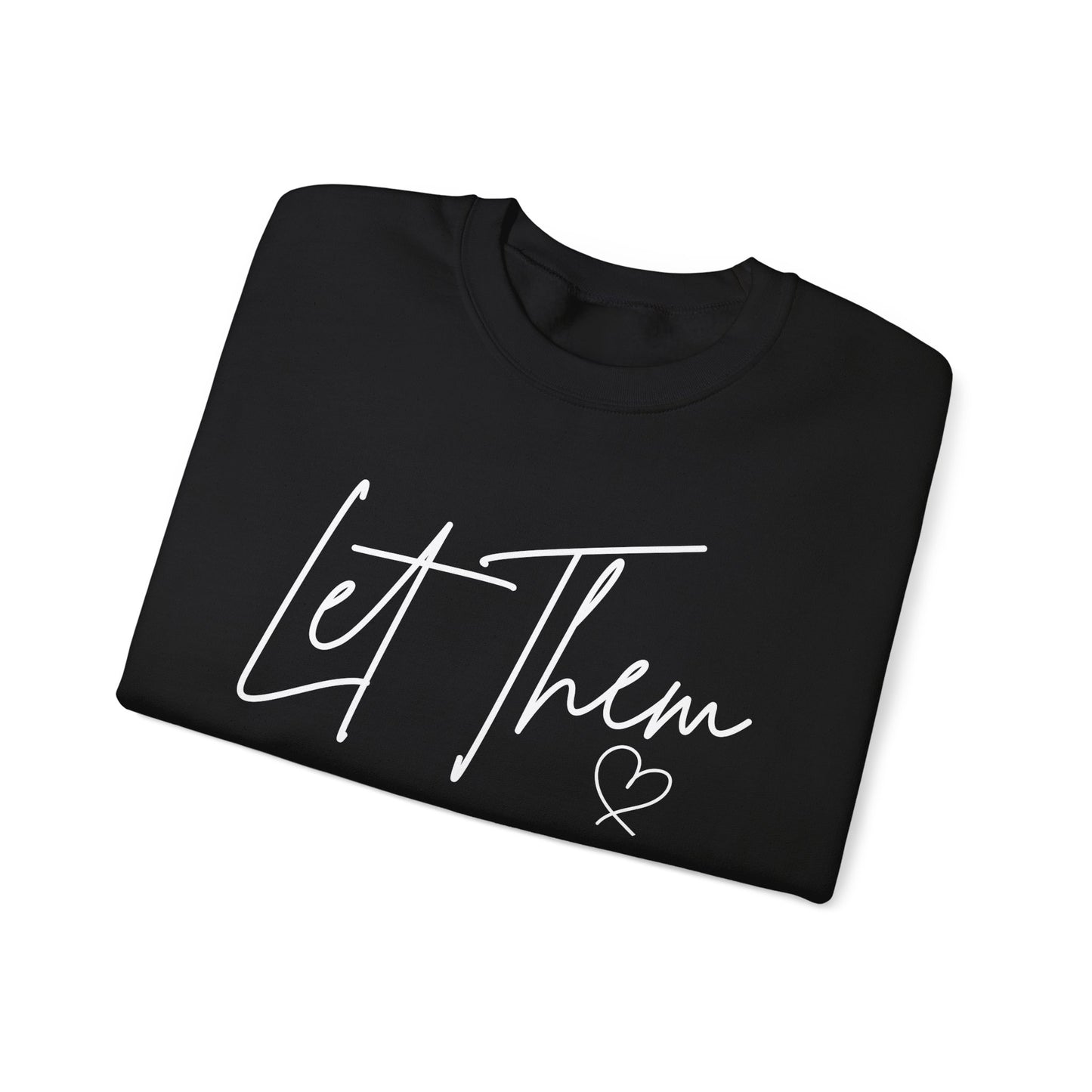 Let Them Heart Unisex Crewneck Sweatshirt - Cozy & Inspirational Apparel