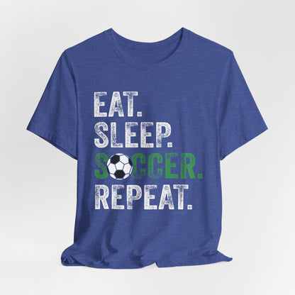 Eat Sleep Soccer Repeat Bella Canvas T-Shirt