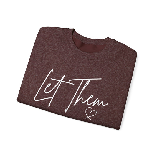 Let Them Heart Unisex Crewneck Sweatshirt - Cozy & Inspirational Apparel