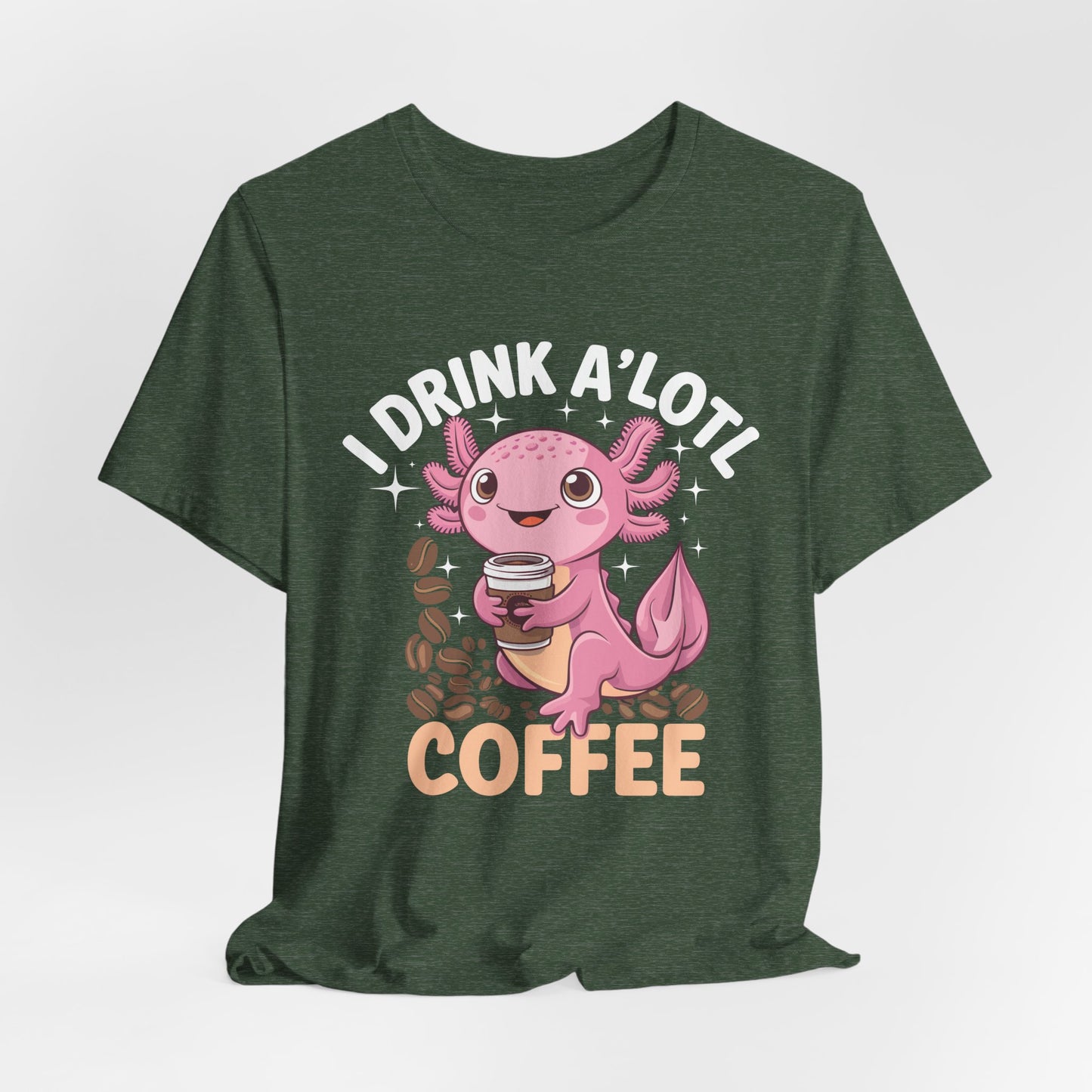 Funny Coffee Lover Unisex Tee - "I Drink A'Lotl Coffee"