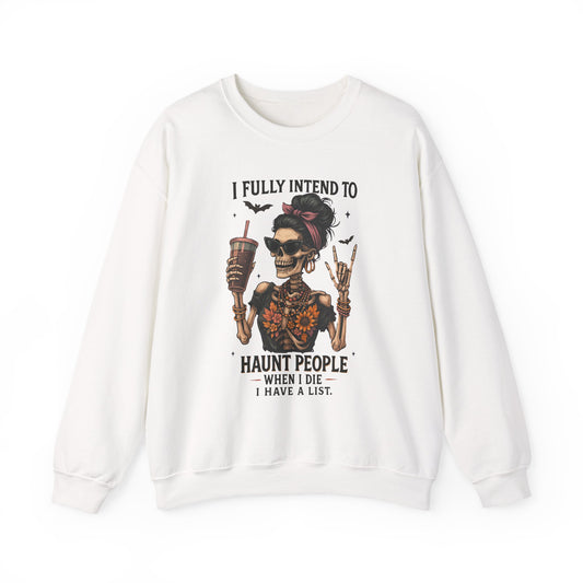 Haunting Vibes Sweatshirt - I Fully Intend to Haunt People