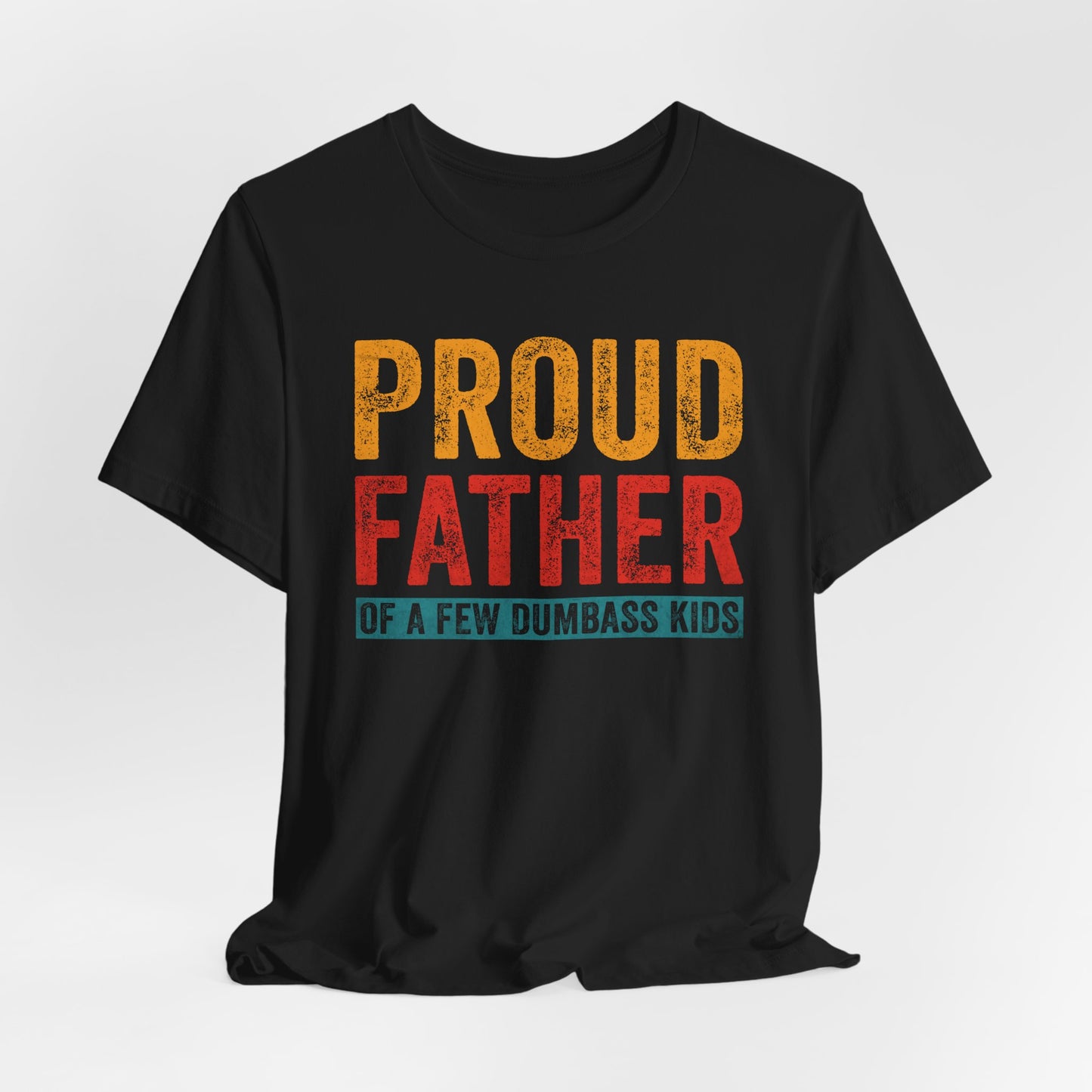 Proud Father Funny Tee - Unisex Jersey Short Sleeve T-Shirt for Dads