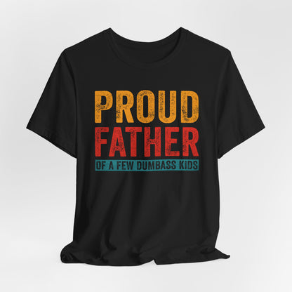 Proud Father Funny Tee - Unisex Jersey Short Sleeve T-Shirt for Dads