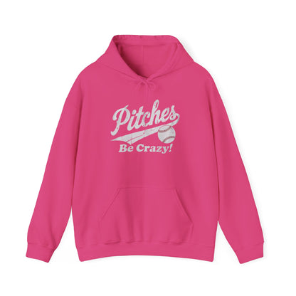 Pitches Be Crazy Gildan Hoodie Sweatshirt