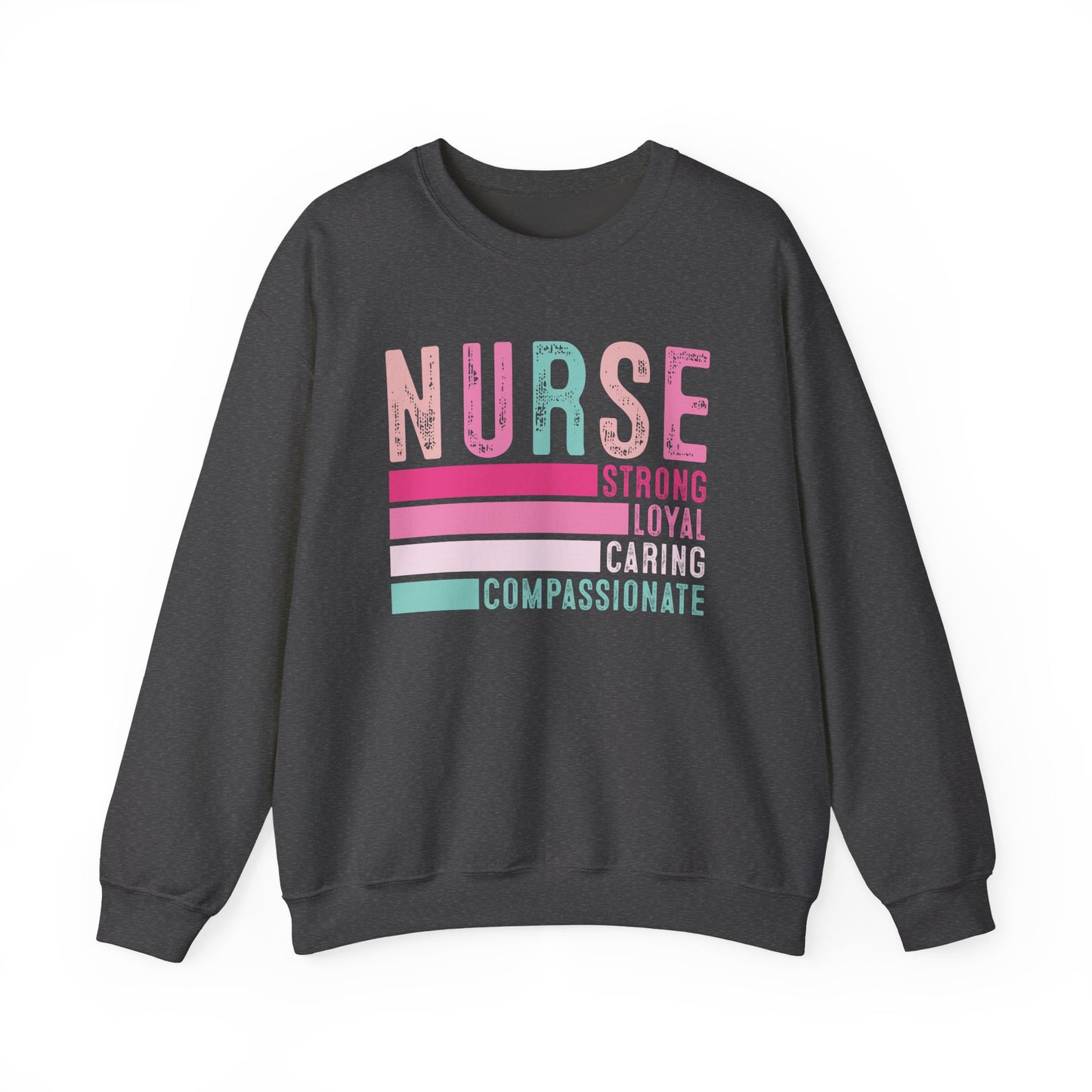 Nurse, Strong, Loyal, Caring Gildan Crewneck Sweatshirt