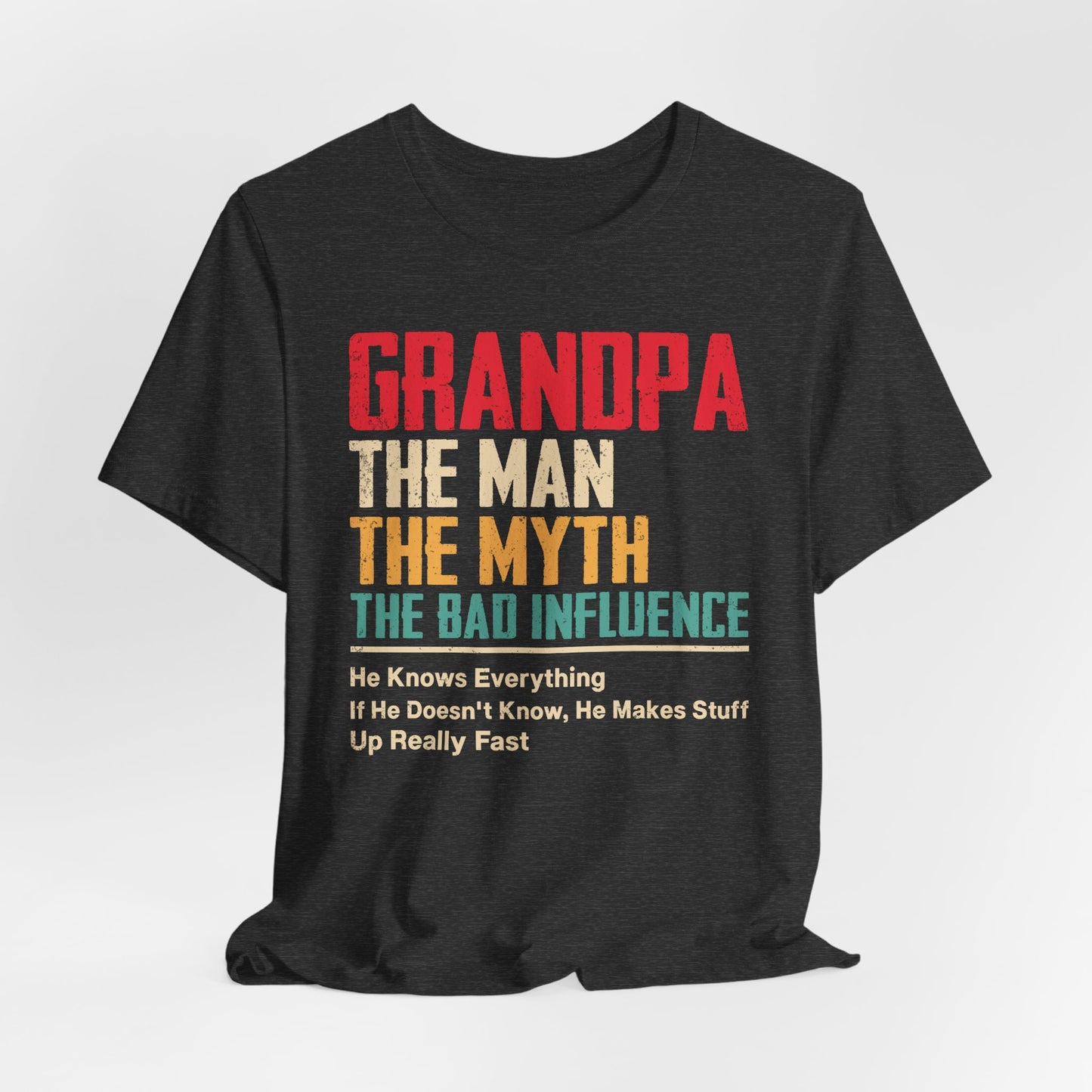 Funny Grandpa T-Shirt - The Man, The Myth, The Bad Influence