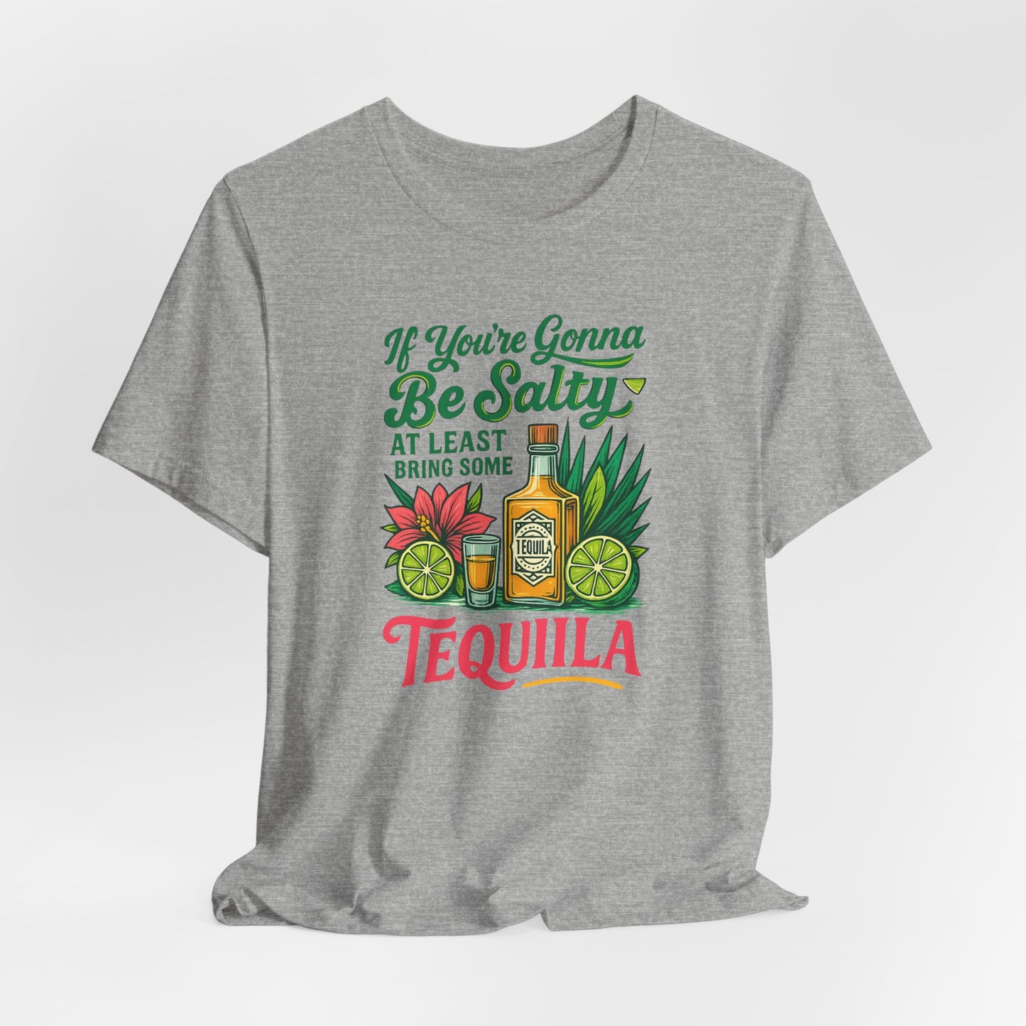 Tequila Vibes Tee, Fun Graphic T-Shirt, Salty Humor Shirt