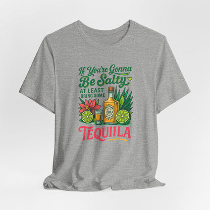 Tequila Vibes Tee, Fun Graphic T-Shirt, Salty Humor Shirt