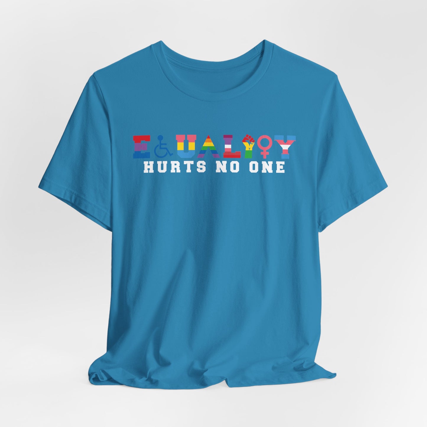Equality Hurts No One Tee - Unisex T-Shirt for Pride