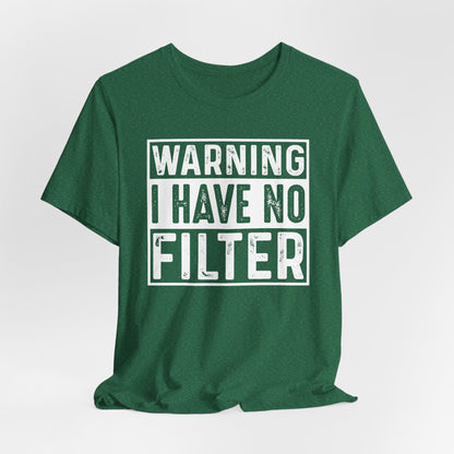 Warning I Have No Filter Casual Tee, Funny Graphic T-Shirt