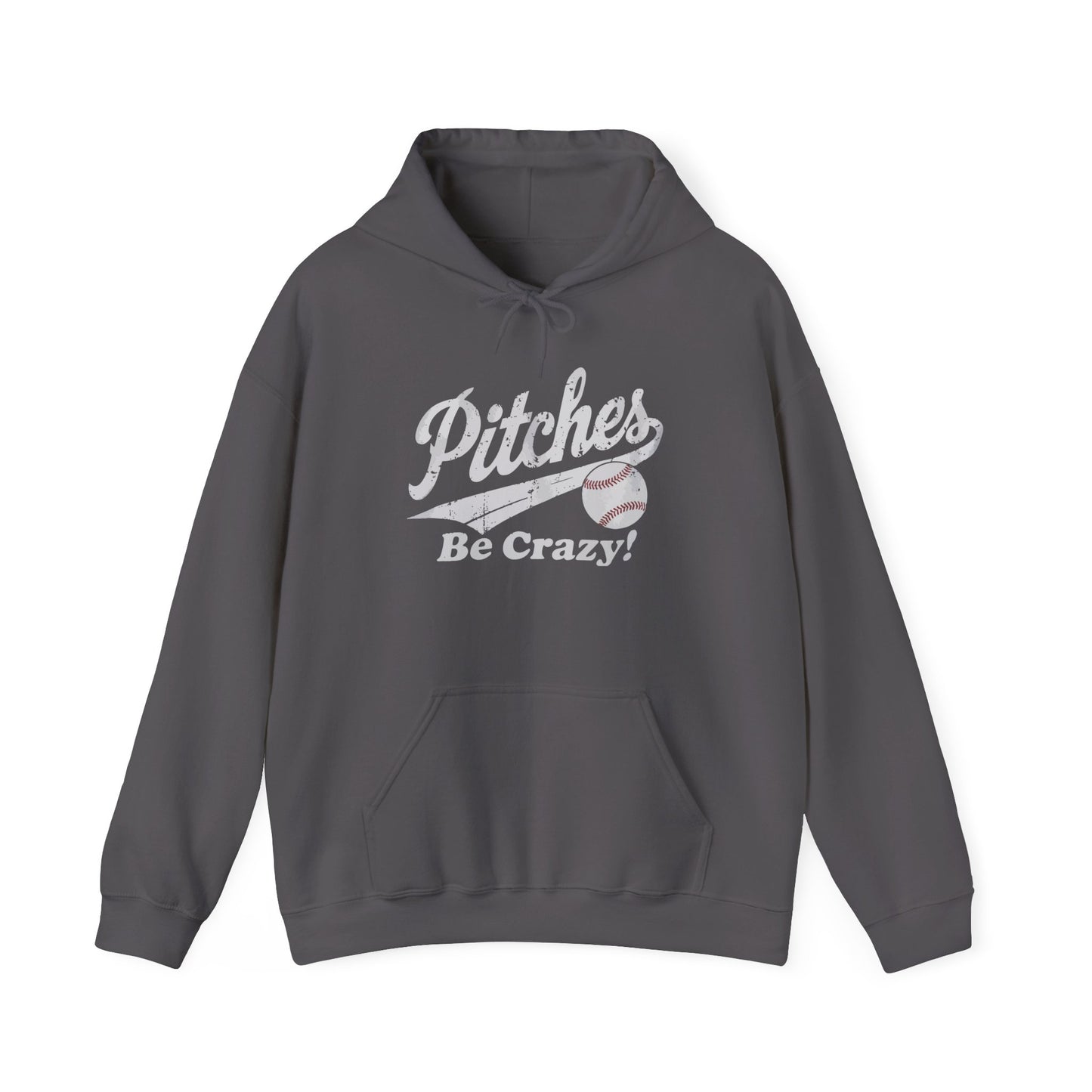 Pitches Be Crazy Gildan Hoodie Sweatshirt