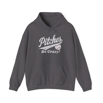 Pitches Be Crazy Gildan Hoodie Sweatshirt