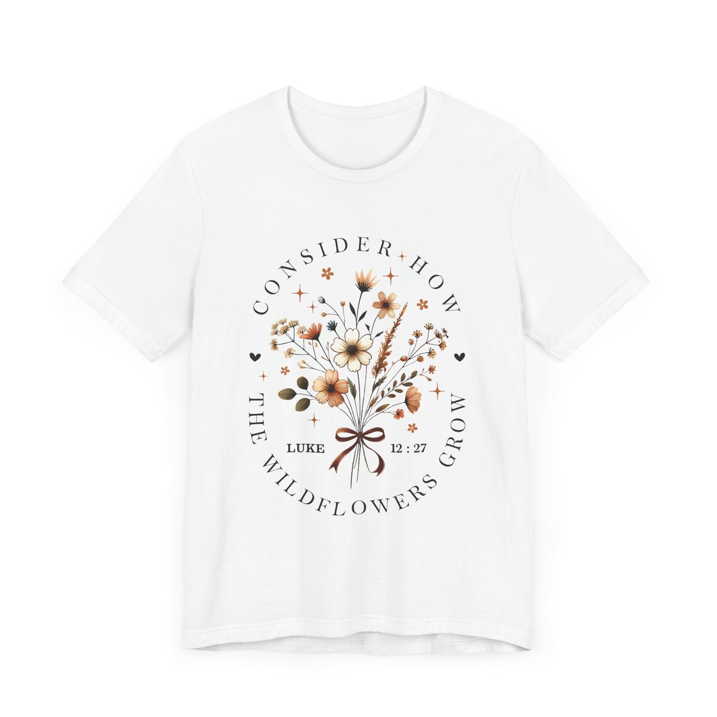 Floral Inspirational Tee, Unisex Short Sleeve Shirt, Wildflower Design T-Shirt