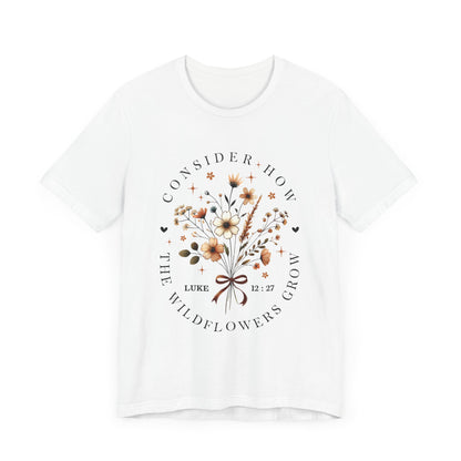 Floral Inspirational Tee, Unisex Short Sleeve Shirt, Wildflower Design T-Shirt
