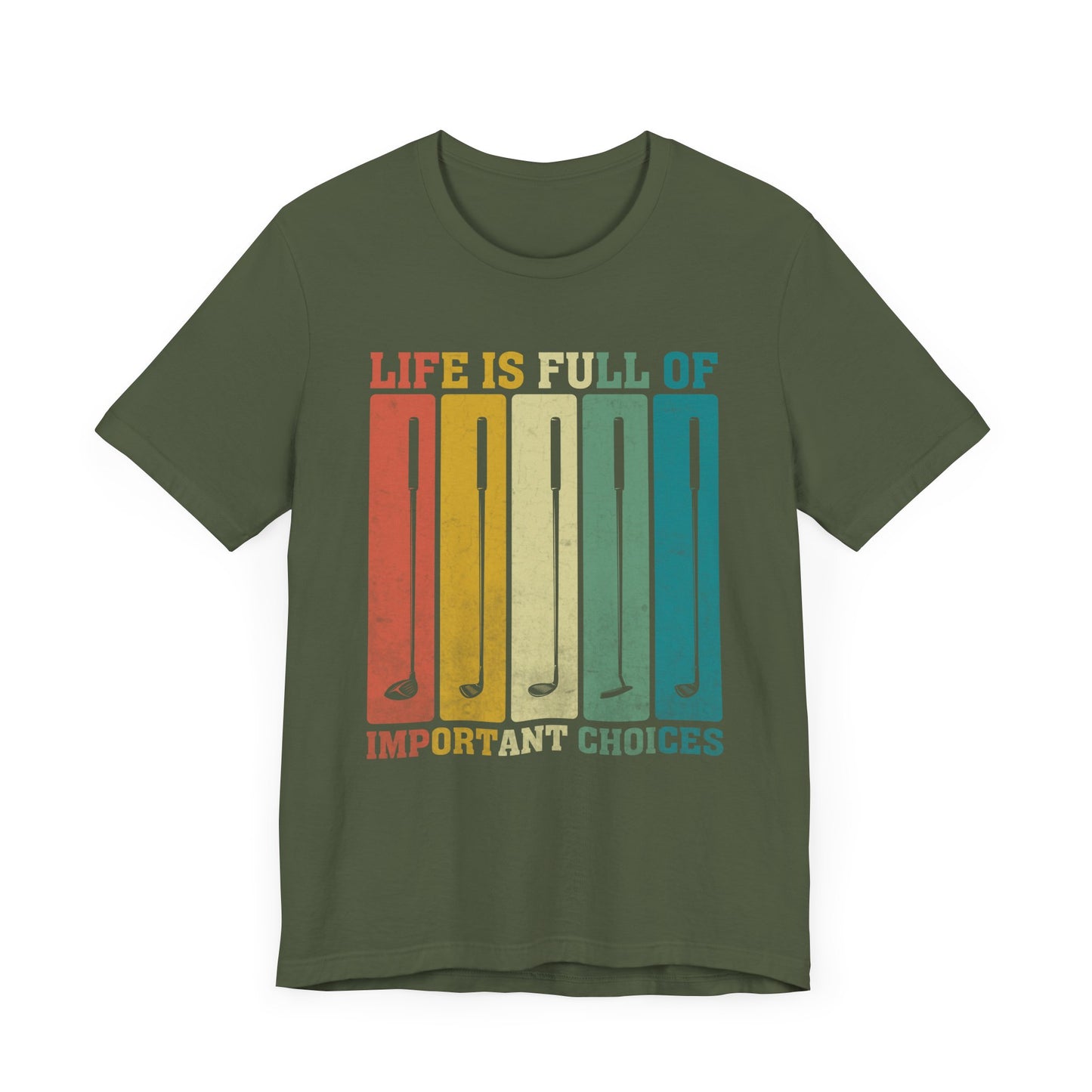 'Life is Full of Important Choices' Golf Unisex T-Shirt