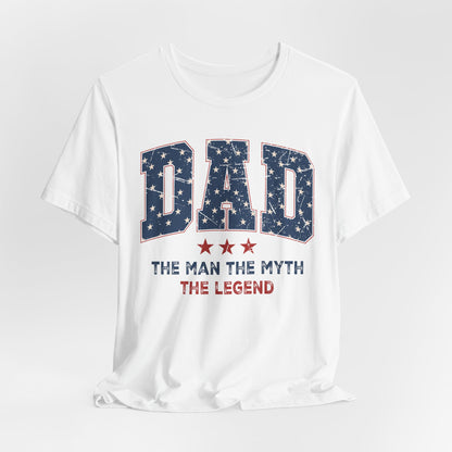 4th of July Dad Unisex Tee - The Man, The Myth, The Legend