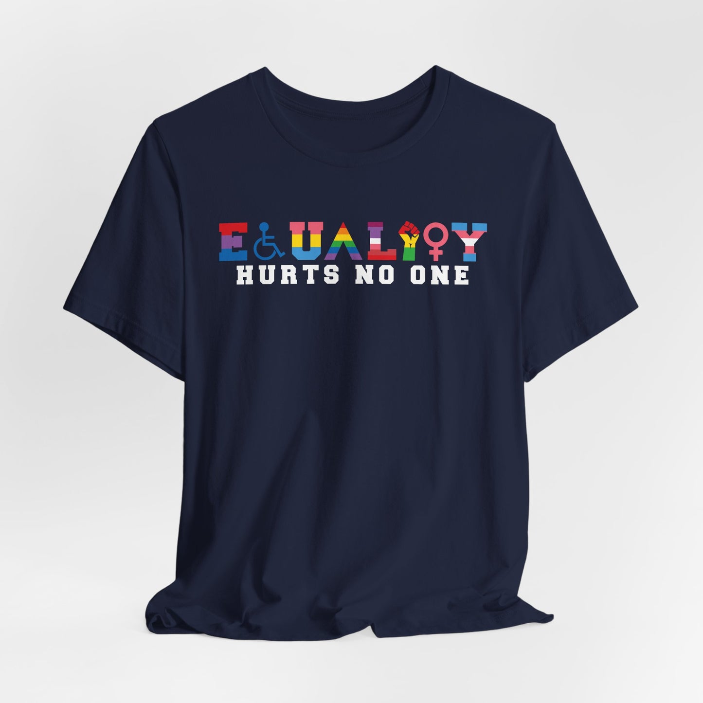 Equality Hurts No One Tee - Unisex T-Shirt for Pride