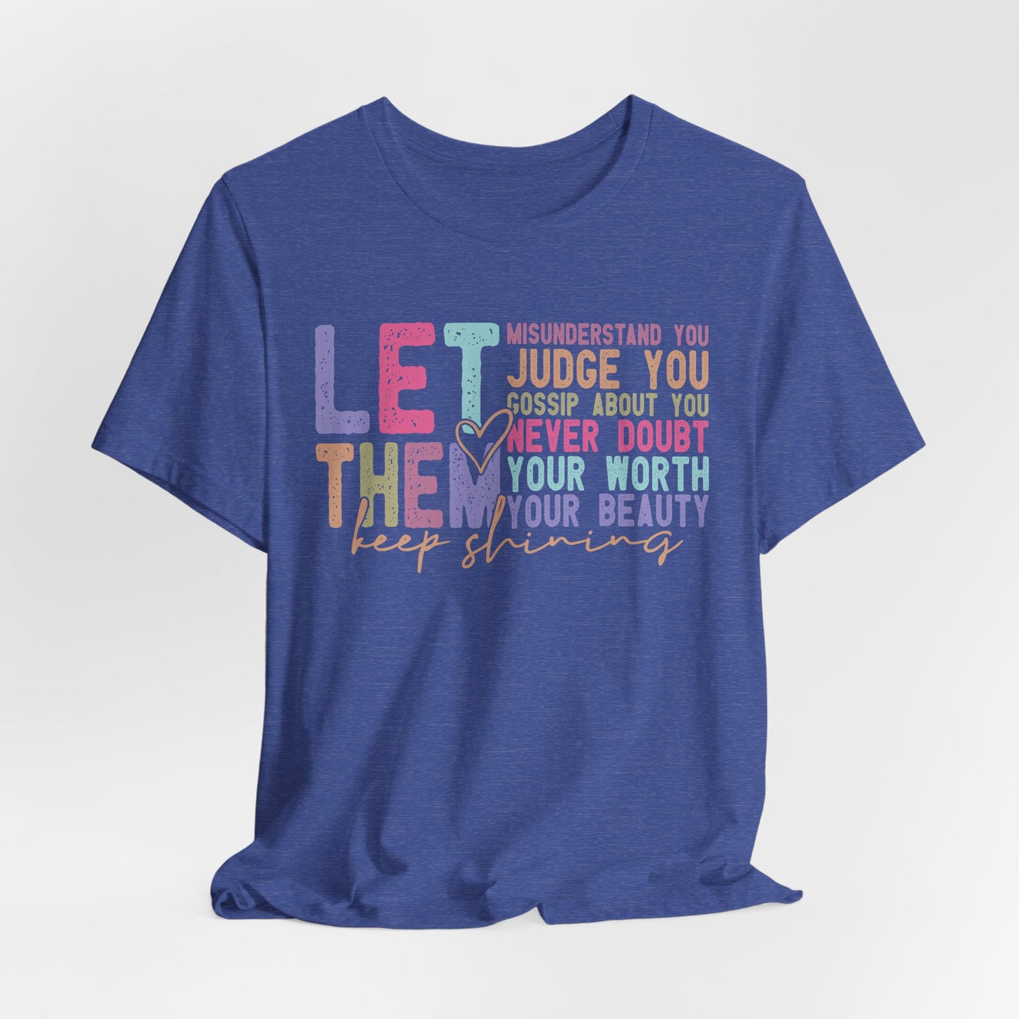 Empowering Quote Tee - Let Them Keep Shining