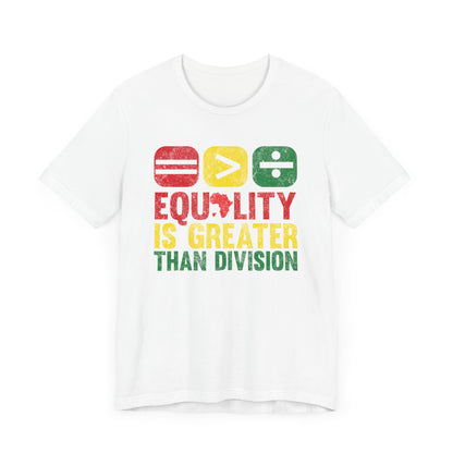 Equality is Greater Unisex Tee, Activism Shirt, Social Justice Apparel, Gift for Activists, Equality T-Shirt, Unisex Equality Top