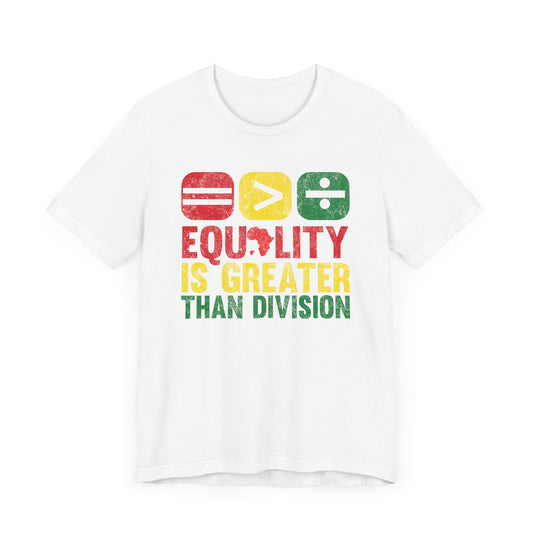 Equality is Greater Unisex Tee, Activism Shirt, Social Justice Apparel, Gift for Activists, Equality T-Shirt, Unisex Equality Top