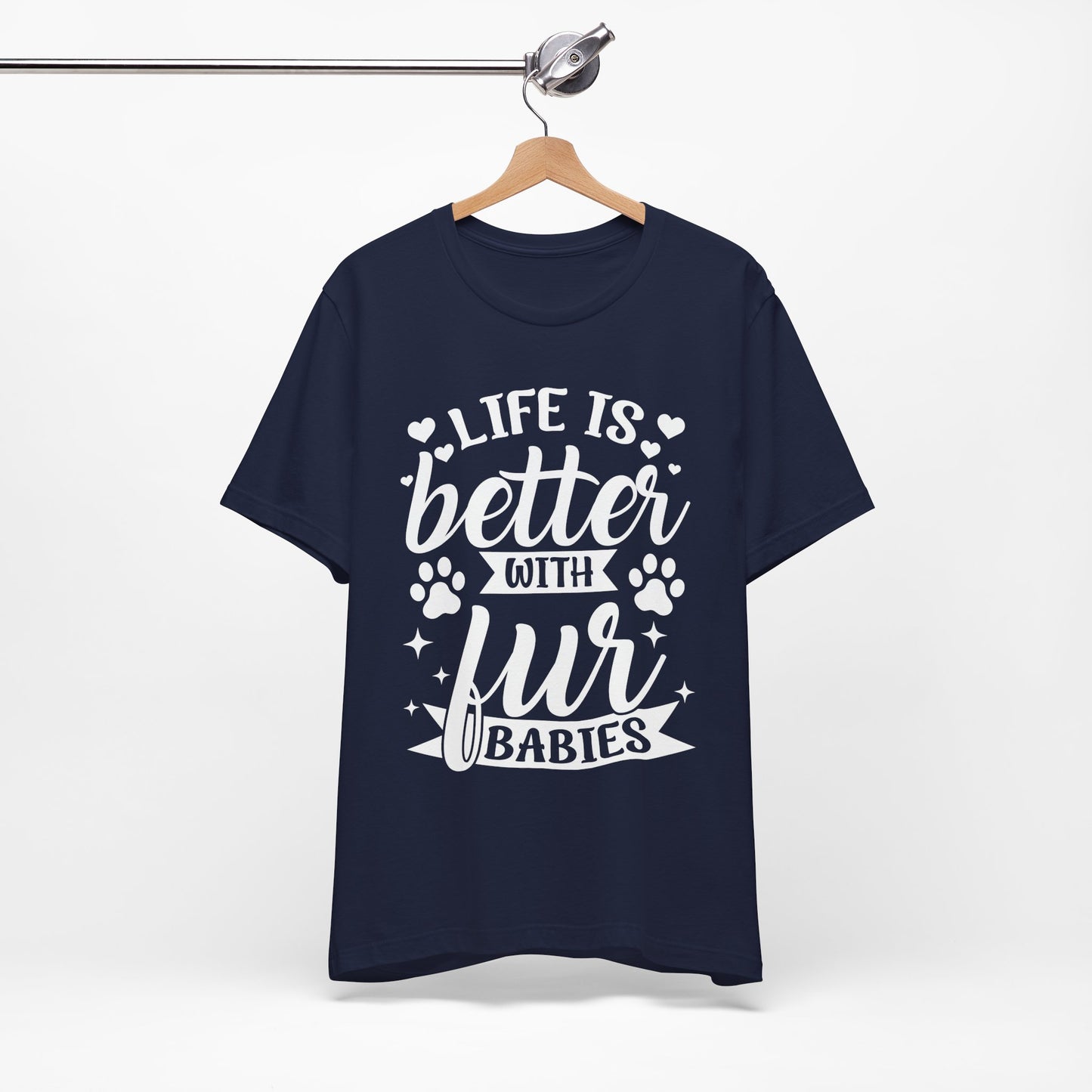 Life is Better with Fur Babies Unisex Tee