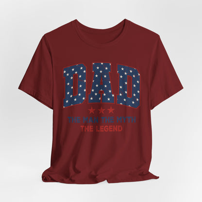 4th of July Dad Unisex Tee - The Man, The Myth, The Legend