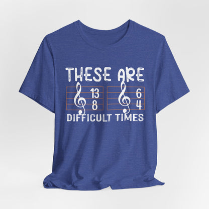 Music-Inspired Jersey Tee - "These Are Difficult Times" Unisex Short Sleeve Shirt, Gift for Musicians, Thoughtful Quote Tee, Casual [...]