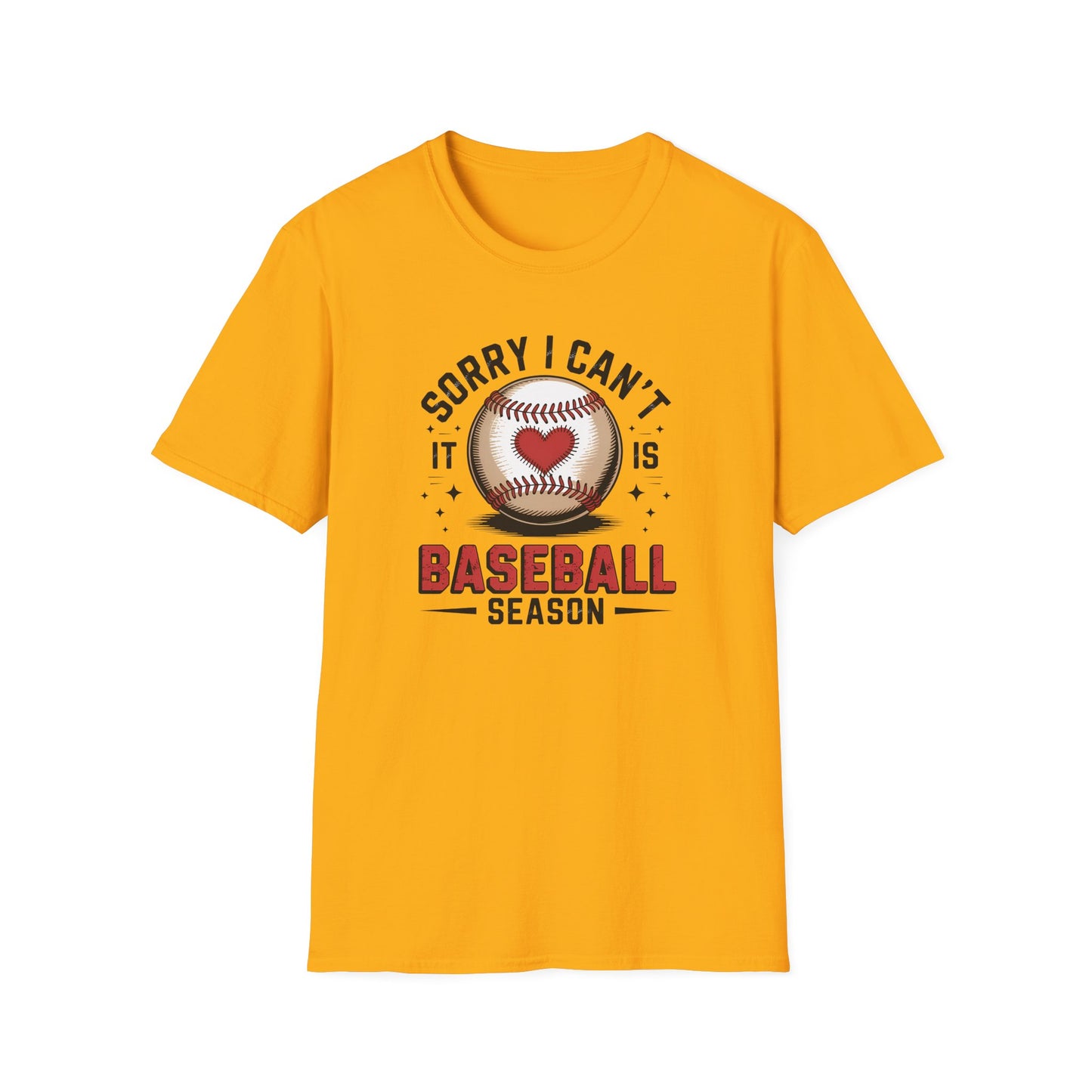 I can't it's Baseball Season- Gildan Softstyle Tee