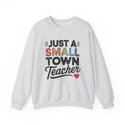 Just a Small Town Teacher Gildan Crewneck Sweatshirt