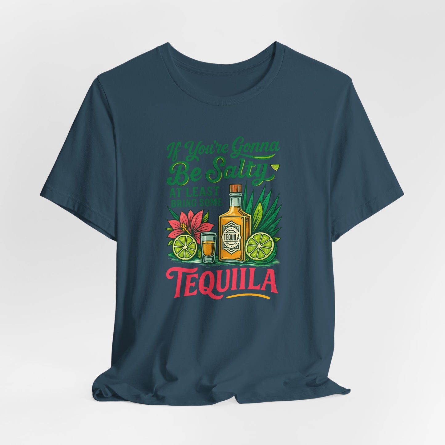 Tequila Vibes Tee, Fun Graphic T-Shirt, Salty Humor Shirt