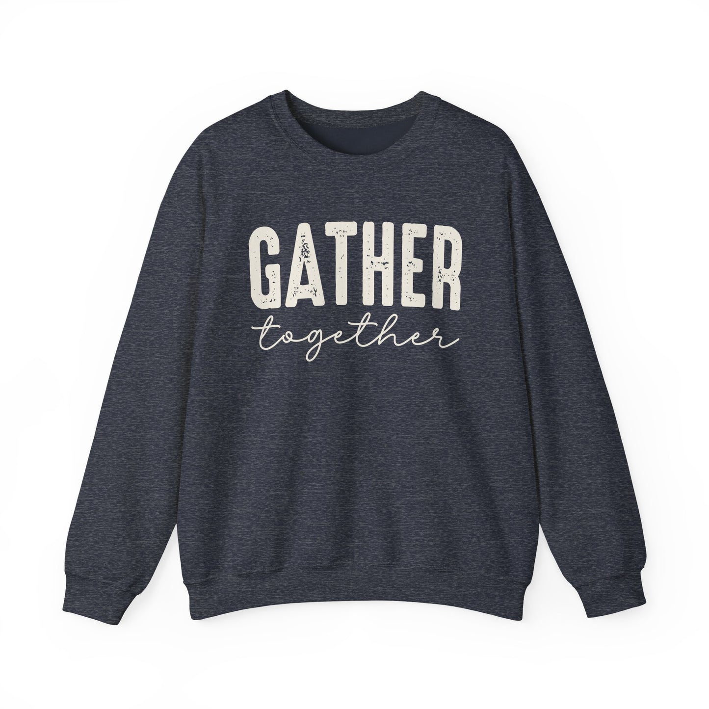 Gather Together Thanksgiving Gildan Heavy Blend Crewneck