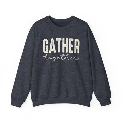 Gather Together Thanksgiving Gildan Heavy Blend Crewneck
