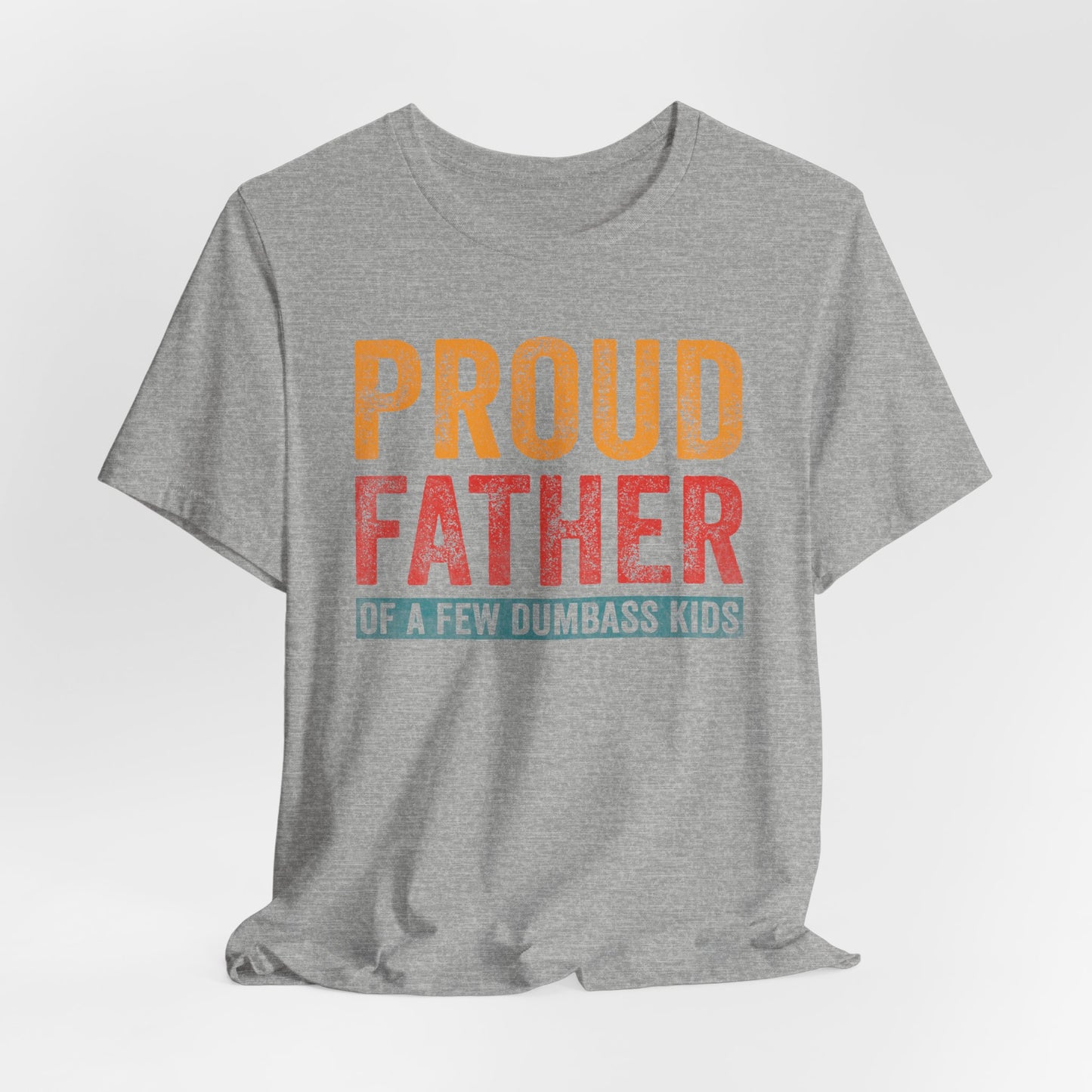 Proud Father Funny Tee - Unisex Jersey Short Sleeve T-Shirt for Dads