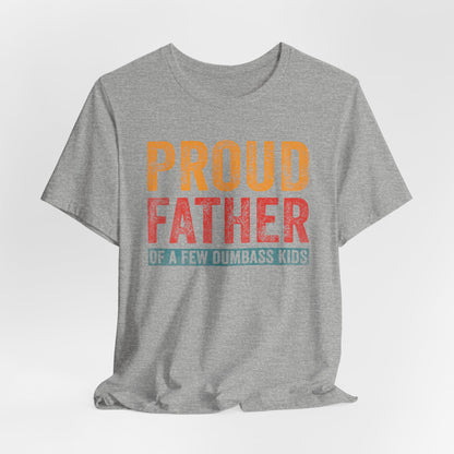 Proud Father Funny Tee - Unisex Jersey Short Sleeve T-Shirt for Dads