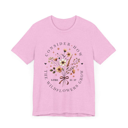Floral Inspirational Tee, Unisex Short Sleeve Shirt, Wildflower Design T-Shirt