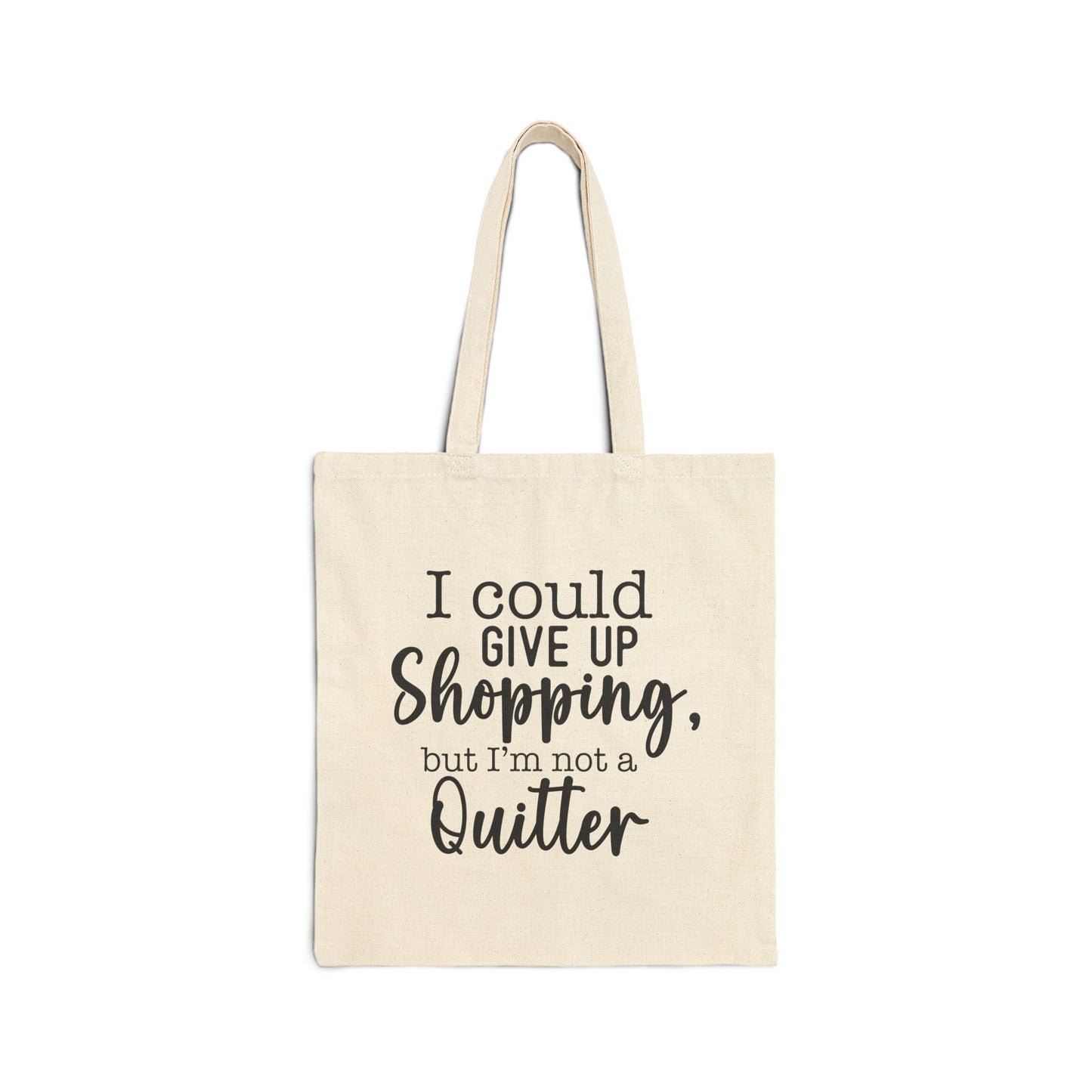 I Could Give Up Shopping Tote Bag