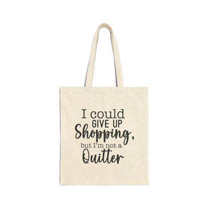 I Could Give Up Shopping Tote Bag