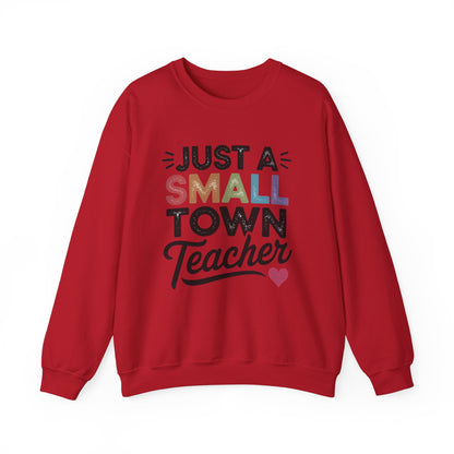 Just a Small Town Teacher Gildan Crewneck Sweatshirt