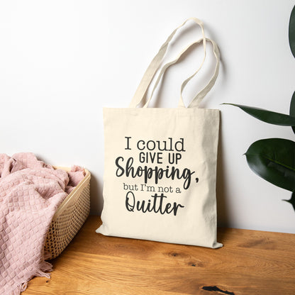 I Could Give Up Shopping Tote Bag