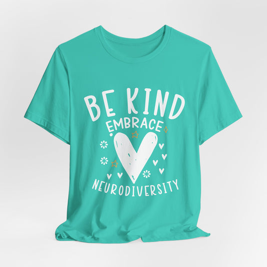 Be Kind Neurodiversity Tee - Unisex Short Sleeve Shirt