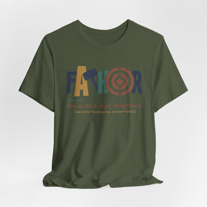 FaTHOR "Father: Like a Dad, But Mightier" Unisex Jersey Short Sleeve T-Shirt
